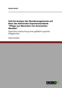 bokomslag Wundmanagement auf Basis des Nationalen Expertenstandards &quot;Pflege von Menschen mit chronischen Wunden&quot;. Soll-/Ist-Analyse