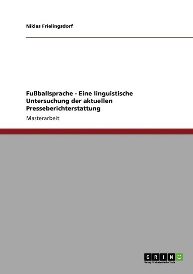 bokomslag Fuballsprache - Eine linguistische Untersuchung der aktuellen Presseberichterstattung