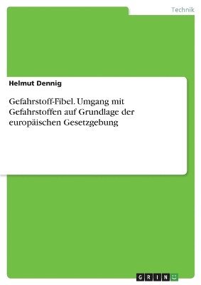 bokomslag Gefahrstoff-Fibel. Umgang mit Gefahrstoffen auf Grundlage der europischen Gesetzgebung