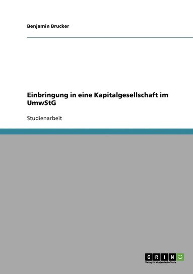 bokomslag Einbringung in eine Kapitalgesellschaft im UmwStG