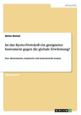 Ist das Kyoto-Protokoll ein geeignetes Instrument gegen die globale Erwarmung? 1