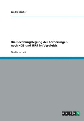 Sandra Stocker - Rechnungslegung der Forderungen nach HGB und IFRS im Vergleich, Häftad