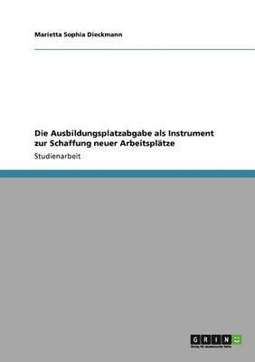 Die Ausbildungsplatzabgabe Als Instrument Zur Schaffung Neuer Arbeitsplatze 1