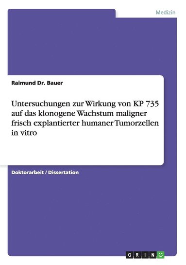 bokomslag Untersuchungen zur Wirkung von KP 735 auf das klonogene Wachstum maligner frisch explantierter humaner Tumorzellen in vitro