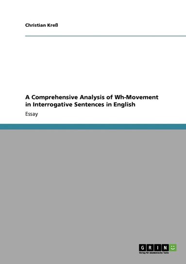 bokomslag A Comprehensive Analysis of Wh-Movement in Interrogative Sentences in English