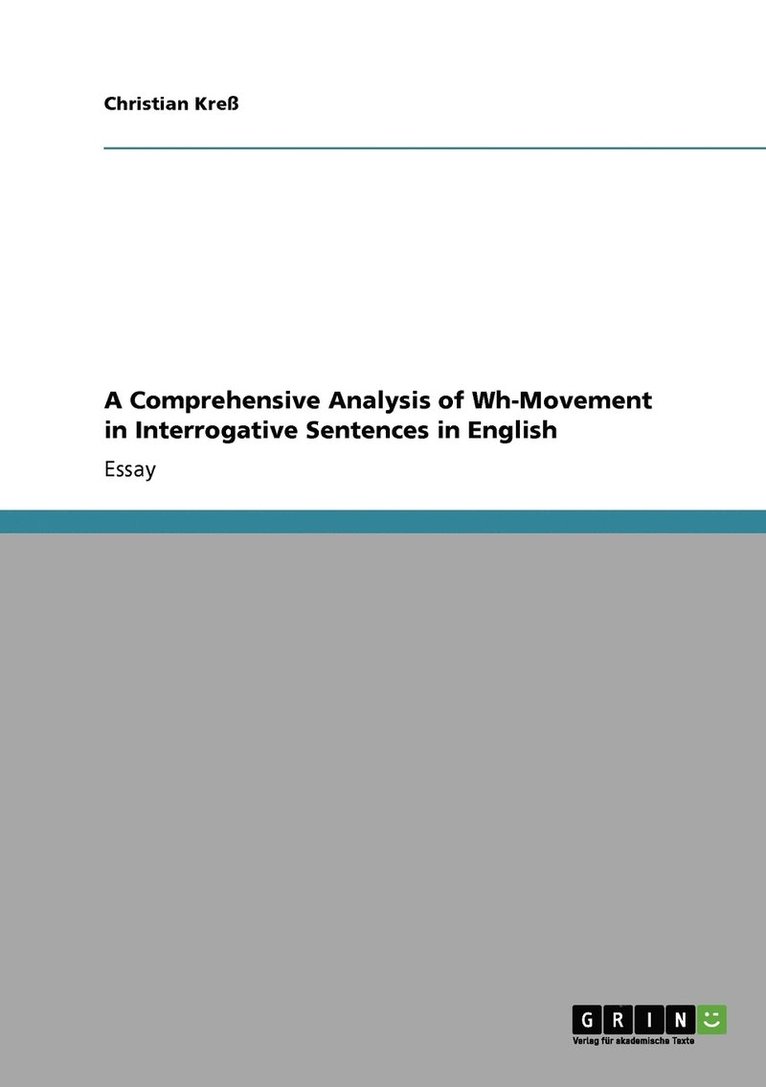 Christian Kreß - Comprehensive Analysis of Wh-Movement in Interrogative Sentences in English, Häftad