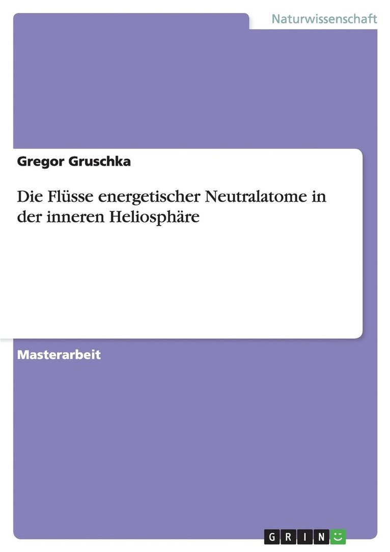 Gregor Gruschka - Flüsse energetischer Neutralatome in der inneren Heliosphäre, Häftad