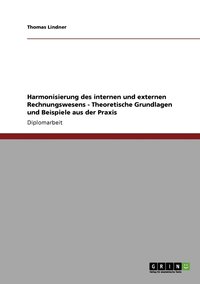 bokomslag Harmonisierung des internen und externen Rechnungswesens - Theoretische Grundlagen und Beispiele aus der Praxis