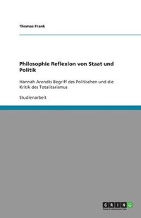 bokomslag Philosophie Reflexion von Staat und Politik