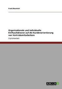 bokomslag Organisationale und individuelle Einflussfaktoren auf die Kundenorientierung von Vertriebsmitarbeitern