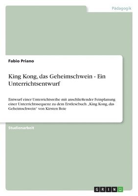 King Kong, das Geheimschwein - Ein Unterrichtsentwurf 1