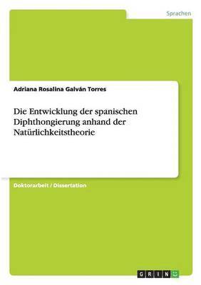 bokomslag Entwicklung der spanischen Diphthongierung anhand der Natürlichkeitstheorie