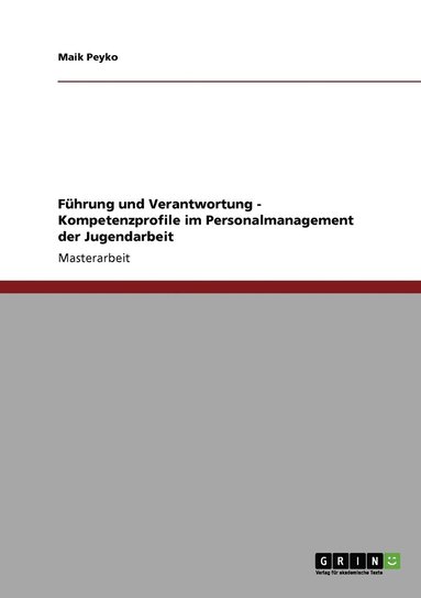 bokomslag Führung und Verantwortung - Kompetenzprofile im Personalmanagement der Jugendarbeit