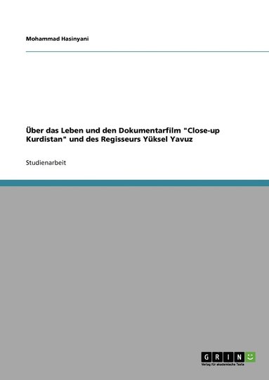 bokomslag Über das Leben und den Dokumentarfilm "Close-up Kurdistan" und des Regisseurs Yüksel Yavuz