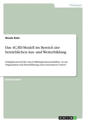 Nicole Rohr - 4C/ID-Modell im Bereich der betrieblichen Aus- und Weiterbildung, Häftad
