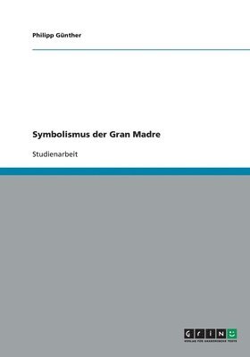 Philipp Günther - Symbolismus der Gran Madre, Häftad