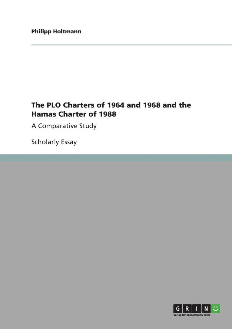 The PLO Charters of 1964 and 1968 and the Hamas Charter of 1988 1