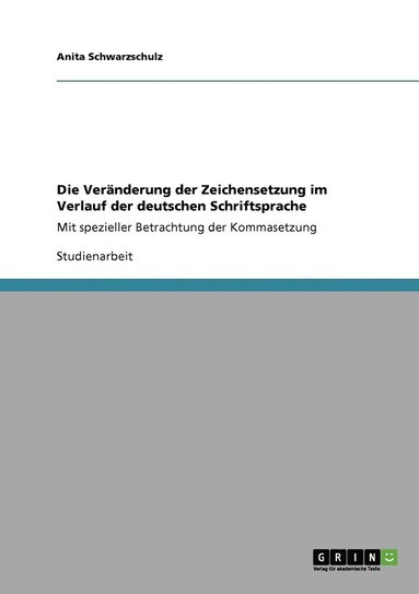 bokomslag Die Vernderung der Zeichensetzung im Verlauf der deutschen Schriftsprache