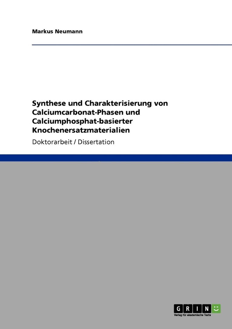 Synthese und Charakterisierung von Calciumcarbonat-Phasen und Calciumphosphat-basierter Knochenersatzmaterialien 1