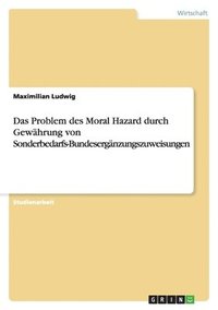 bokomslag Problem des Moral Hazard durch Gewährung von Sonderbedarfs-Bundesergänzungszuweisungen