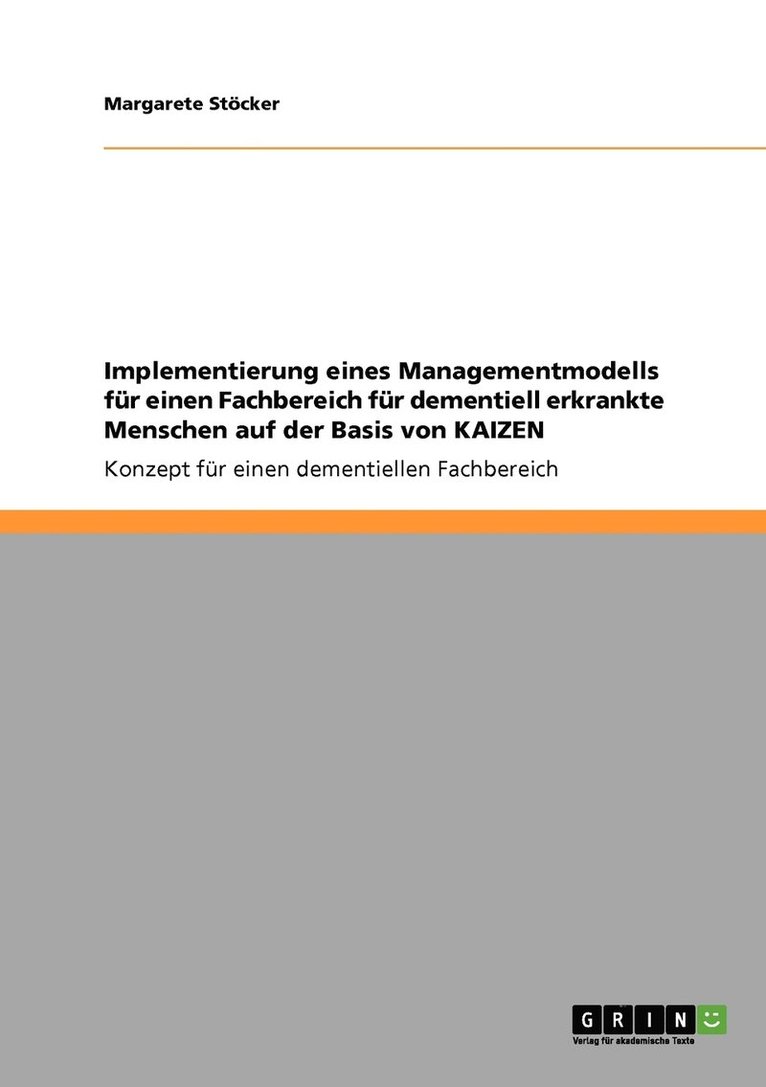 Margarete Stöcker - Implementierung eines Managementmodells für einen Fachbereich für dementiell erkrankte Menschen auf der Basis von KAIZEN, Häftad