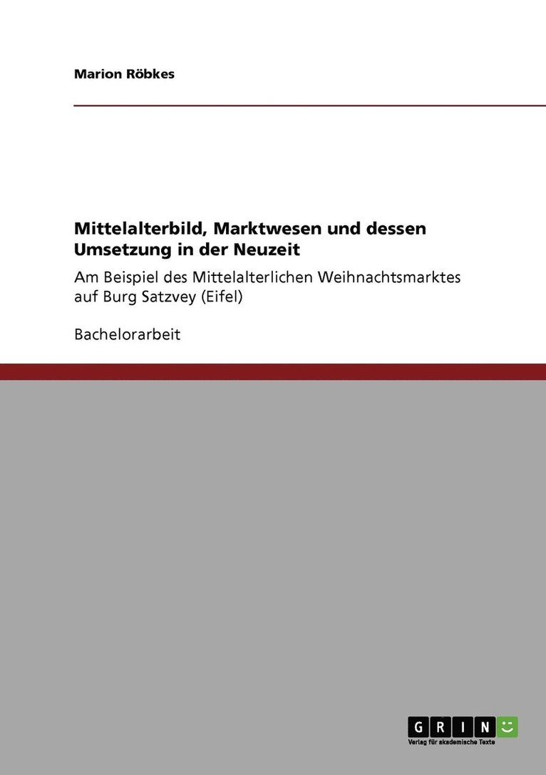 Mittelalterbild, Marktwesen und dessen Umsetzung in der Neuzeit 1