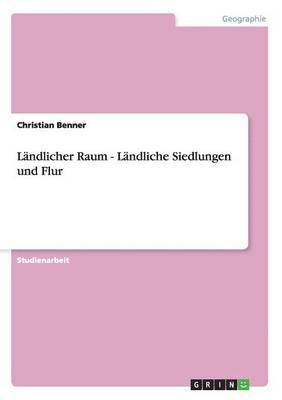 bokomslag Ländlicher Raum - Ländliche Siedlungen und Flur