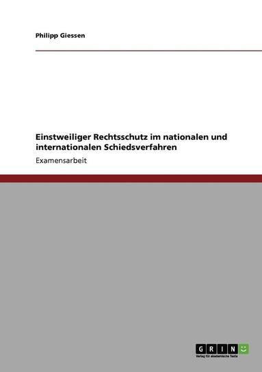 bokomslag Einstweiliger Rechtsschutz Im Nationalen Und Internationalen Schiedsverfahren