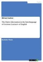bokomslag The Dative Alternation in the Interlanguage of German Learners of English