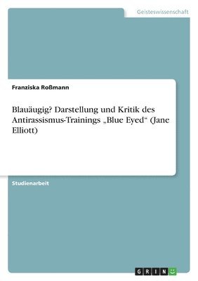 bokomslag Blauugig? Darstellung und Kritik des Antirassismus-Trainings &quot;Blue Eyed&quot; (Jane Elliott)