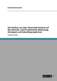 bokomslag Der Einfluss Von User Generated Content Auf Den Horfunk- Und Fernsehmarkt