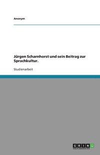 bokomslag J Rgen Scharnhorst Und Sein Beitrag Zur Sprachkultur.