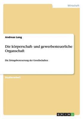 Die krperschaft- und gewerbesteuerliche Organschaft 1