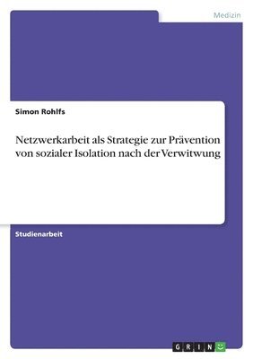 bokomslag Netzwerkarbeit als Strategie zur Prävention von sozialer Isolation nach der Verwitwung