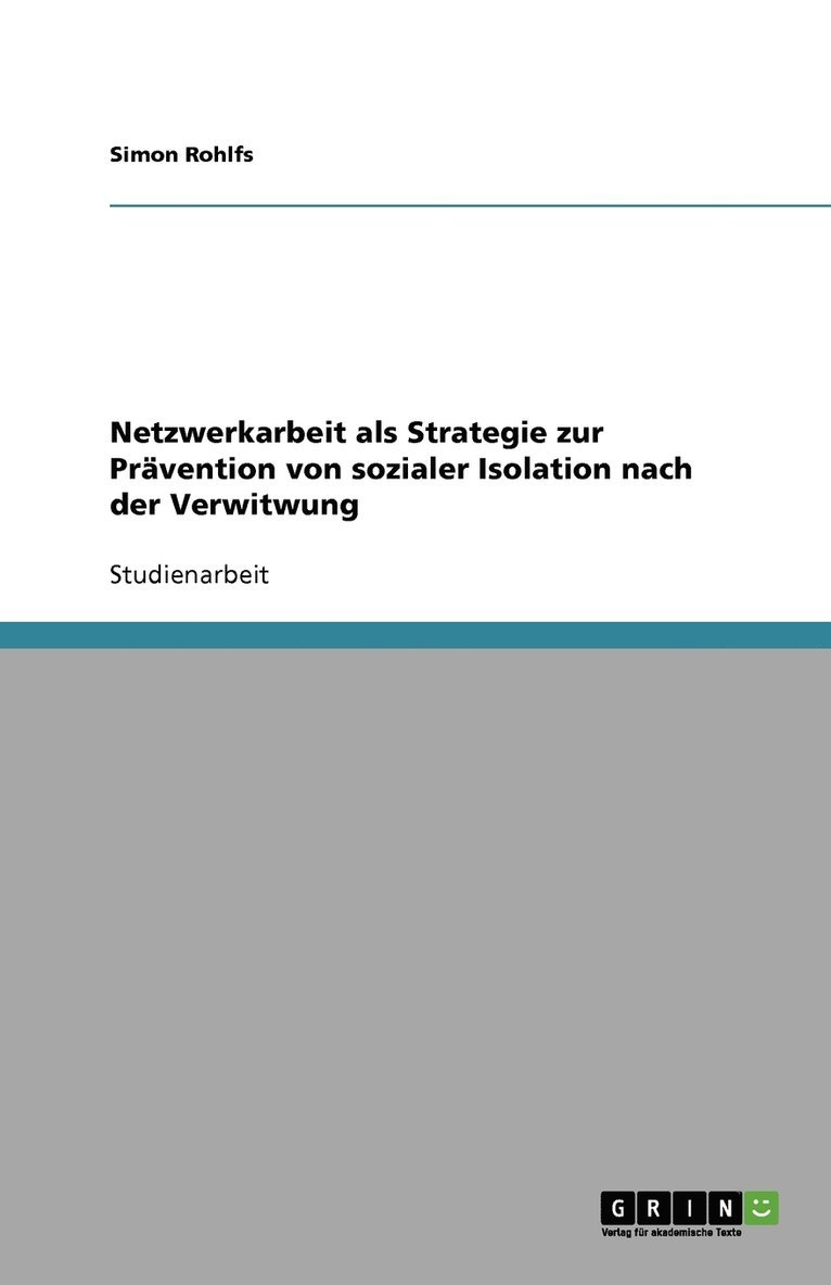 Netzwerkarbeit als Strategie zur Pravention von sozialer Isolation nach der Verwitwung 1