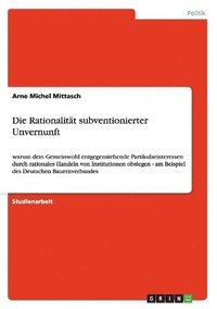 bokomslag Die Rationalitt subventionierter Unvernunft