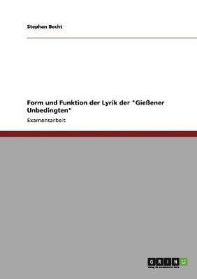 Form und Funktion der Lyrik der 'Giessener Unbedingten' 1