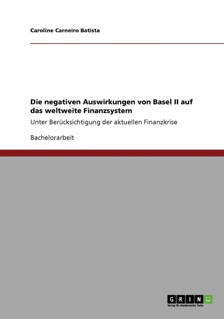 Die negativen Auswirkungen von Basel II auf das weltweite Finanzsystem 1