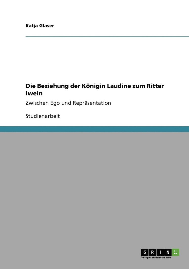 Die Beziehung der Knigin Laudine zum Ritter Iwein 1