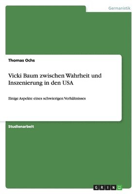 Thomas Ochs - Vicki Baum zwischen Wahrheit und Inszenierung in den USA, Häftad