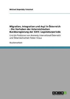 Migration, Integration und Asyl in sterreich - Die Vorhaben der sterreichischen Bundesregierung der XXIV. Legislaturperiode 1