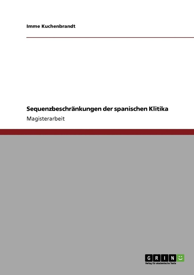 Imme Kuchenbrandt - Sequenzbeschränkungen der spanischen Klitika, Häftad