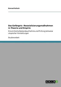 bokomslag Das Gefangnis - Resozialisierungsmanahmen in Theorie Und Empirie