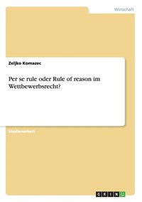 bokomslag Per se rule oder Rule of reason im Wettbewerbsrecht?