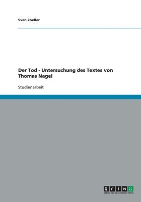 Der Tod - Untersuchung des Textes von Thomas Nagel 1