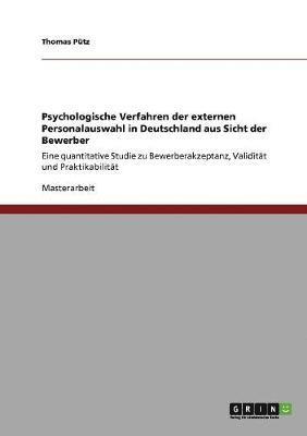 Psychologische Verfahren der externen Personalauswahl in Deutschland aus Sicht der Bewerber 1