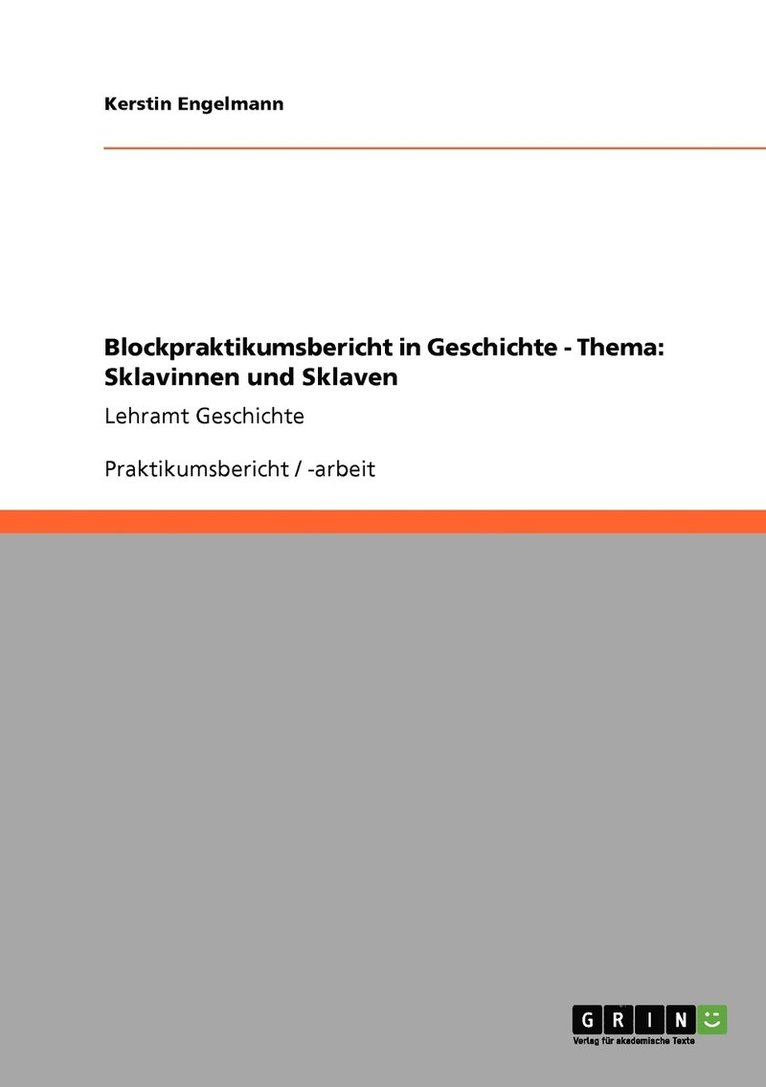 Blockpraktikumsbericht in Geschichte - Thema 1