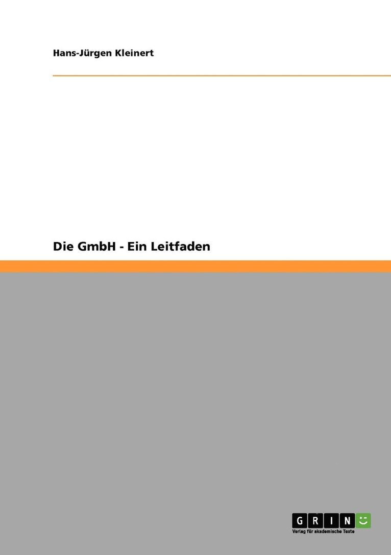 Die GmbH - Ein Leitfaden 1