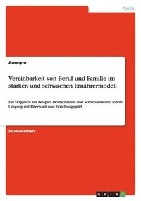 bokomslag Vereinbarkeit Von Beruf Und Familie Im Starken Und Schwachen Ernahrermodell