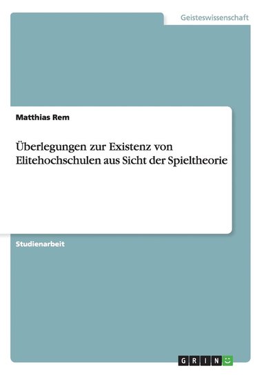 bokomslag berlegungen zur Existenz von Elitehochschulen aus Sicht der Spieltheorie